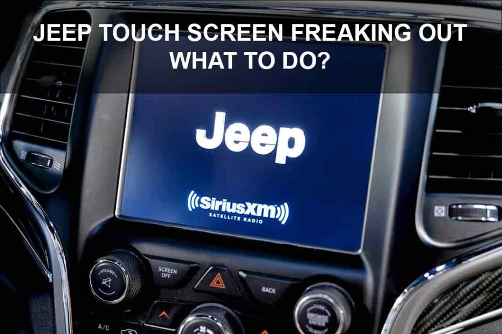 Why is My Jeep Touch Screen Freaking Out