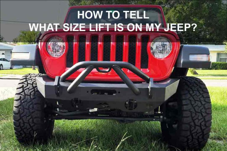 How To Tell What Size Lift Is On My Jeep? [Explained]