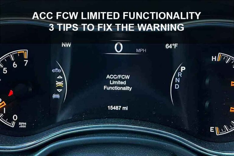 ACC FCW Limited Functionality: 3 Tips To Fix The Warning