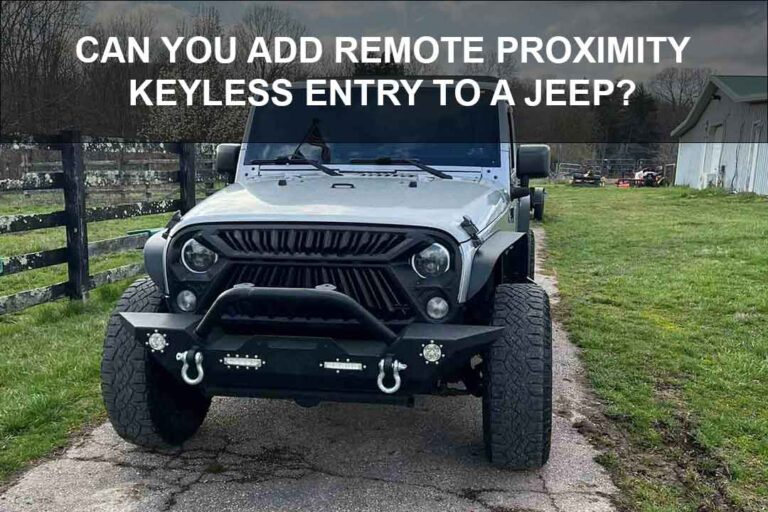 Can You Add Remote Proximity Keyless Entry To A Jeep?