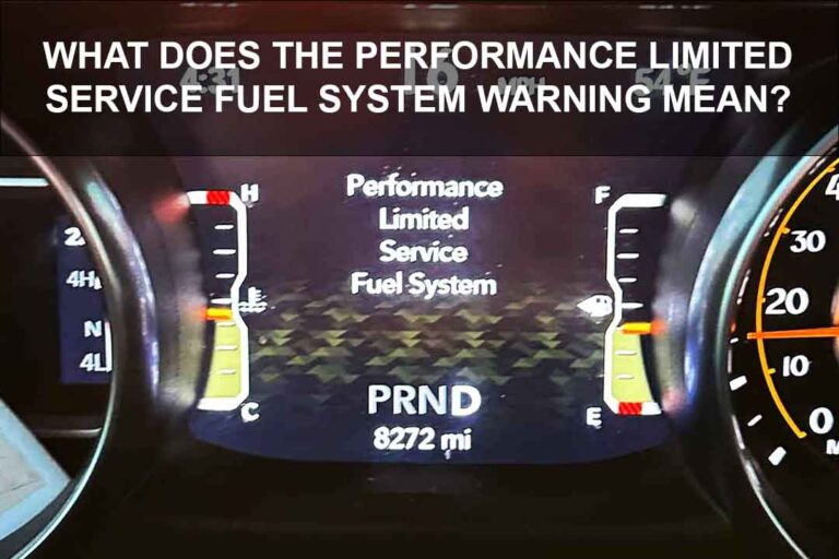 What Does The Performance Limited Service Fuel System Warning Mean? What To Do?