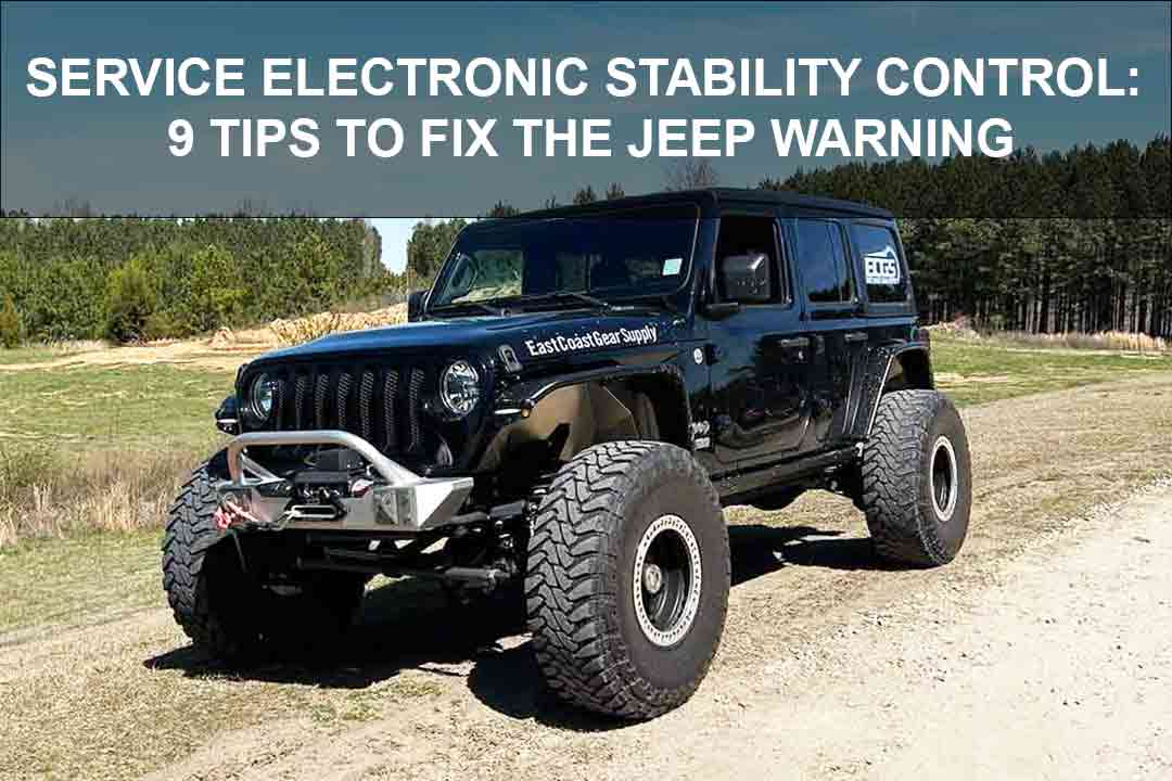 Service Electronic Stability Control Jeep Warning: 9 Tips to Fix the Issue