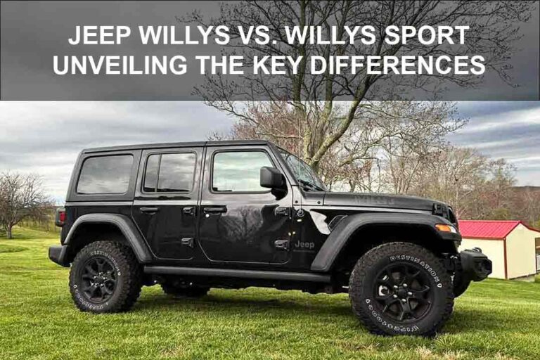 Jeep Willys vs. Willys Sport – Unveiling the Key Differences