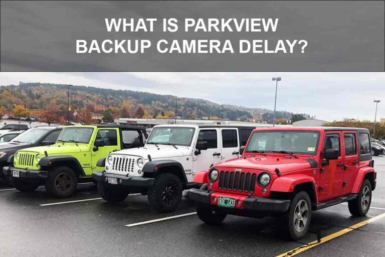 What Is ParkView Backup Camera Delay? Should You Enable It?