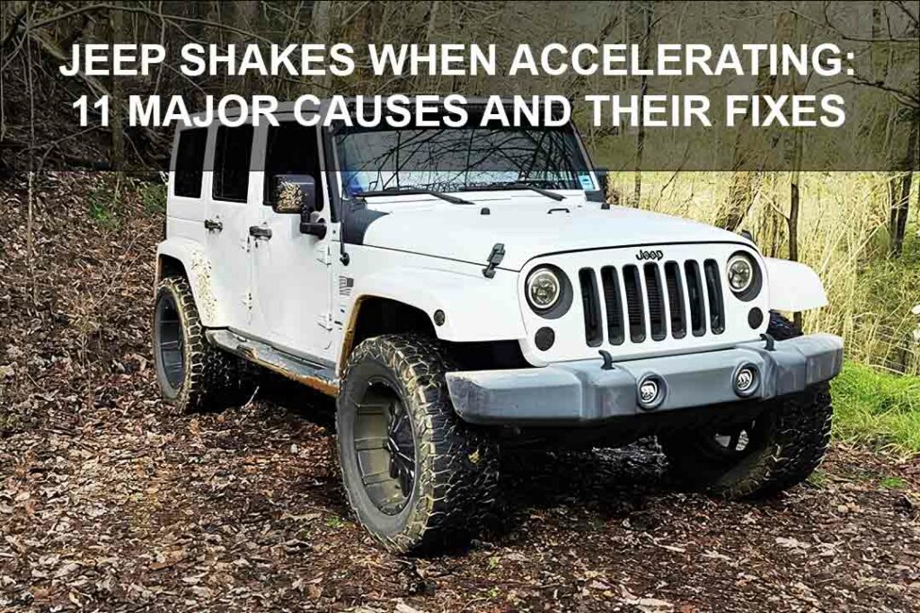 Why Is My Jeep Shaking When I Accelerate?