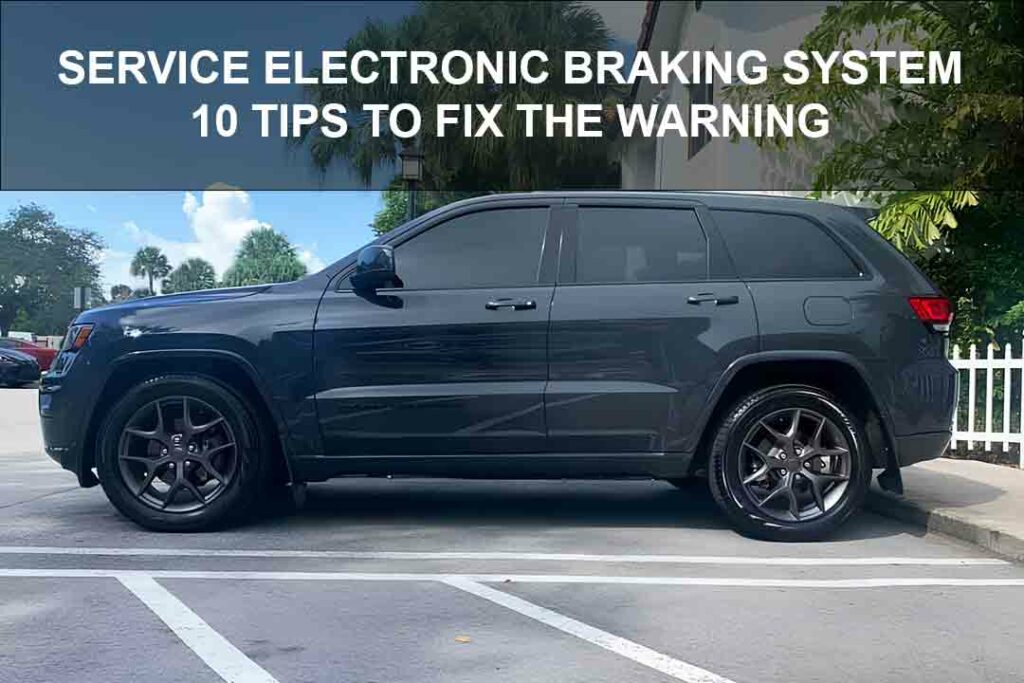 10 Tips to Fix Service Electronic Braking System Jeep Warning